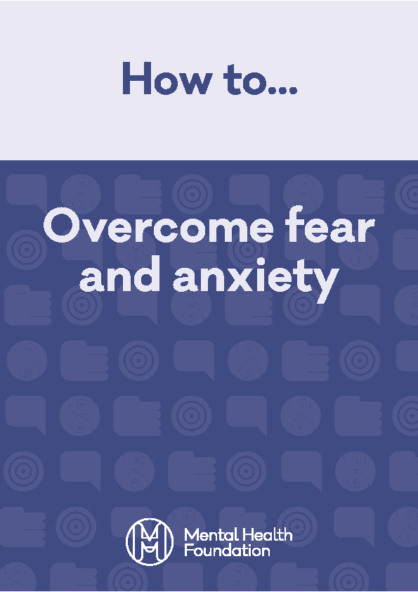 How to Overcome Fear and Anxiety